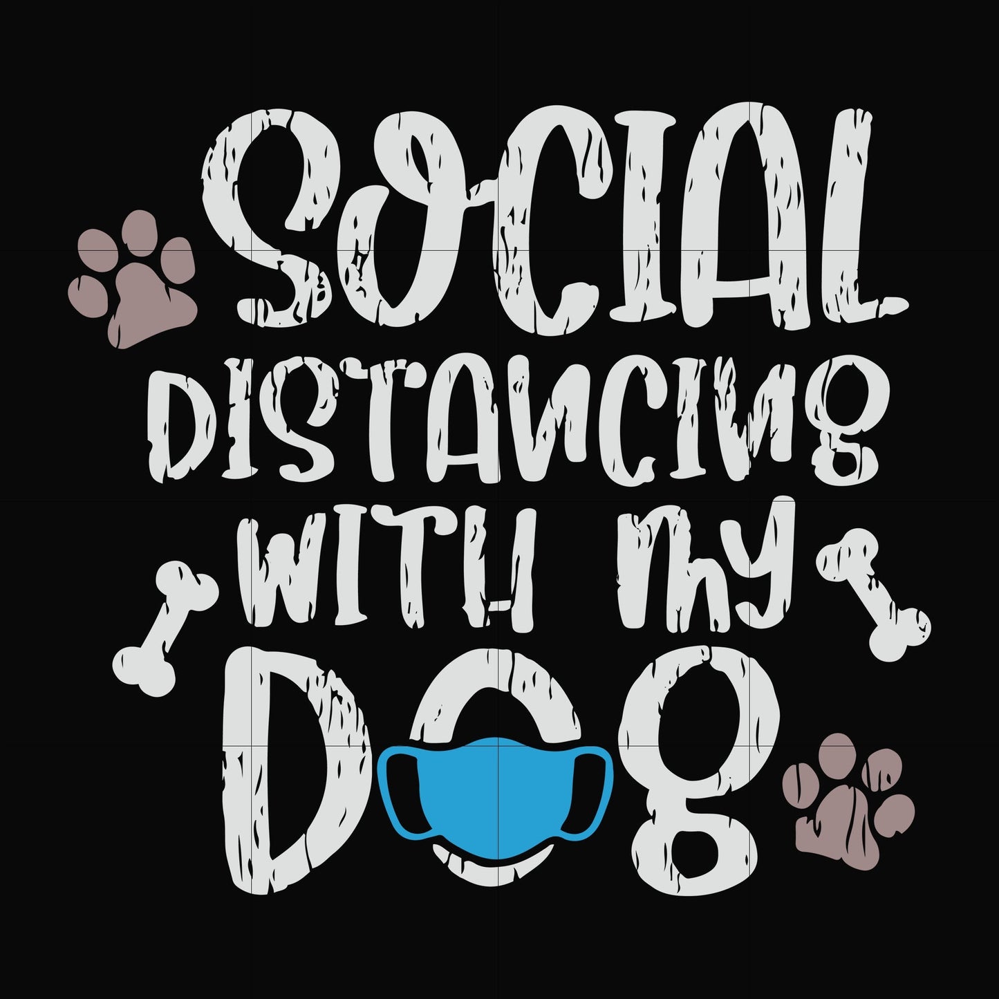 Social distancing with my dog svg, png, dxf, eps digital file TD27072031