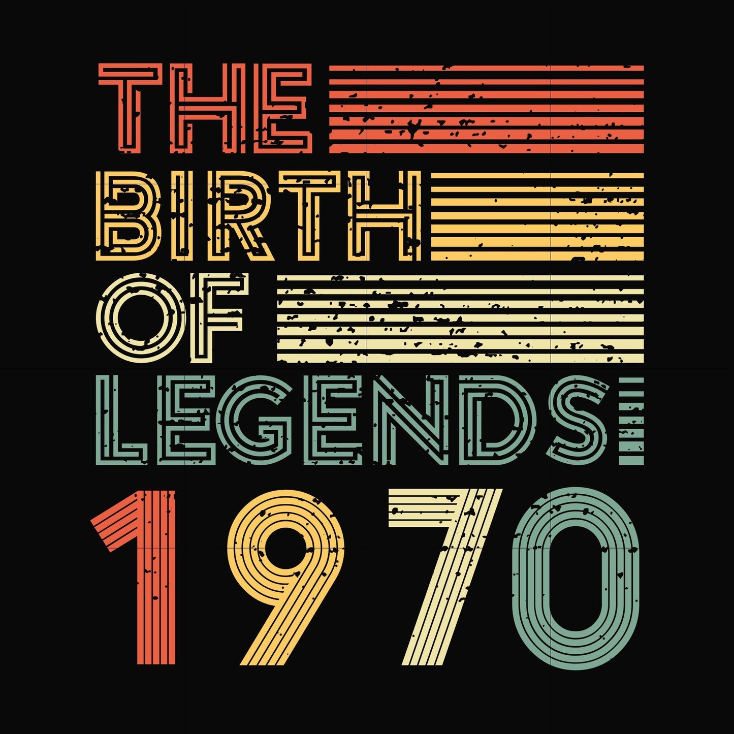 The birth of legends 1970 svg, png, dxf, eps digital file NBD0072