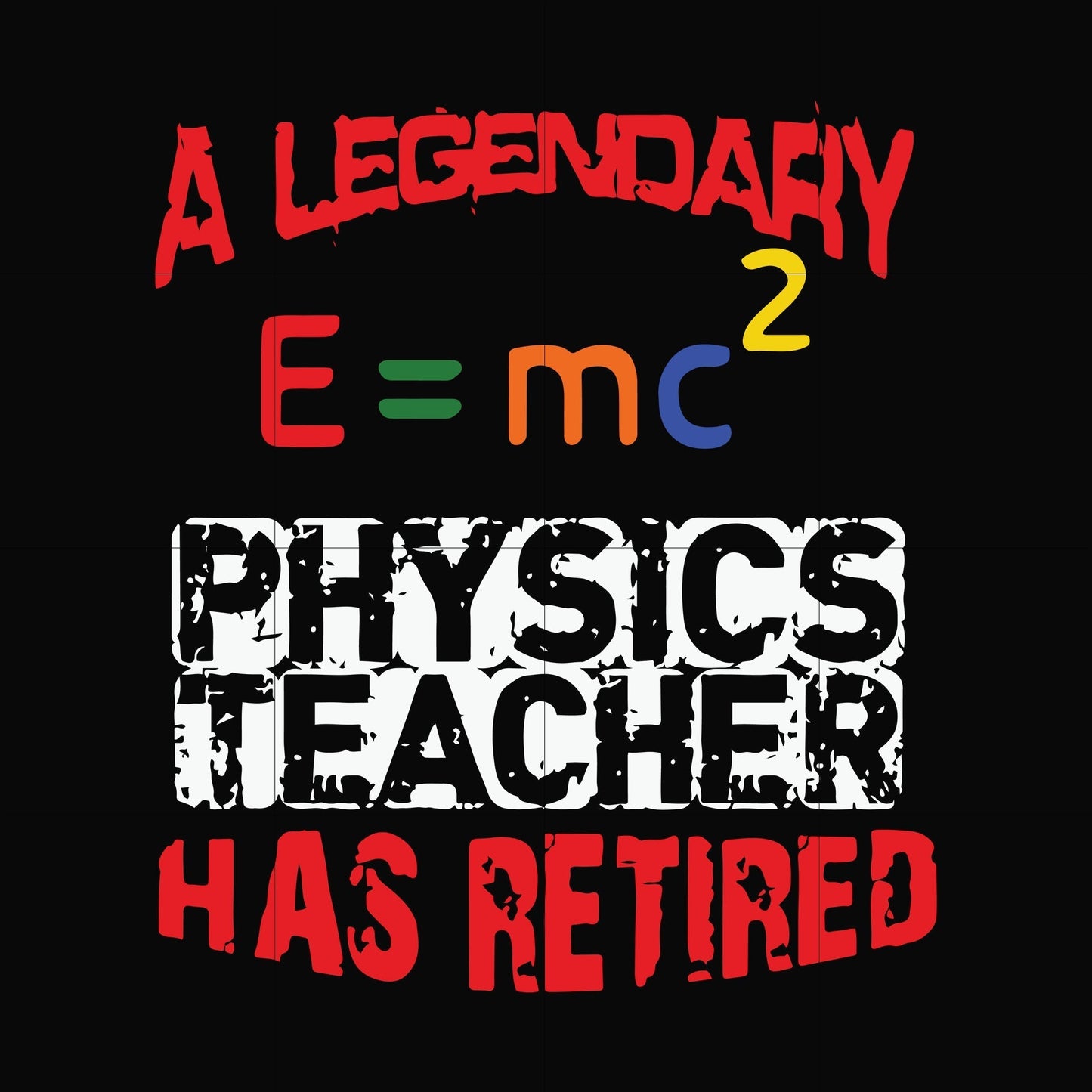 A legendary physics teacher has retired svg, halloween svg png, dxf, eps digital file HWL20072023