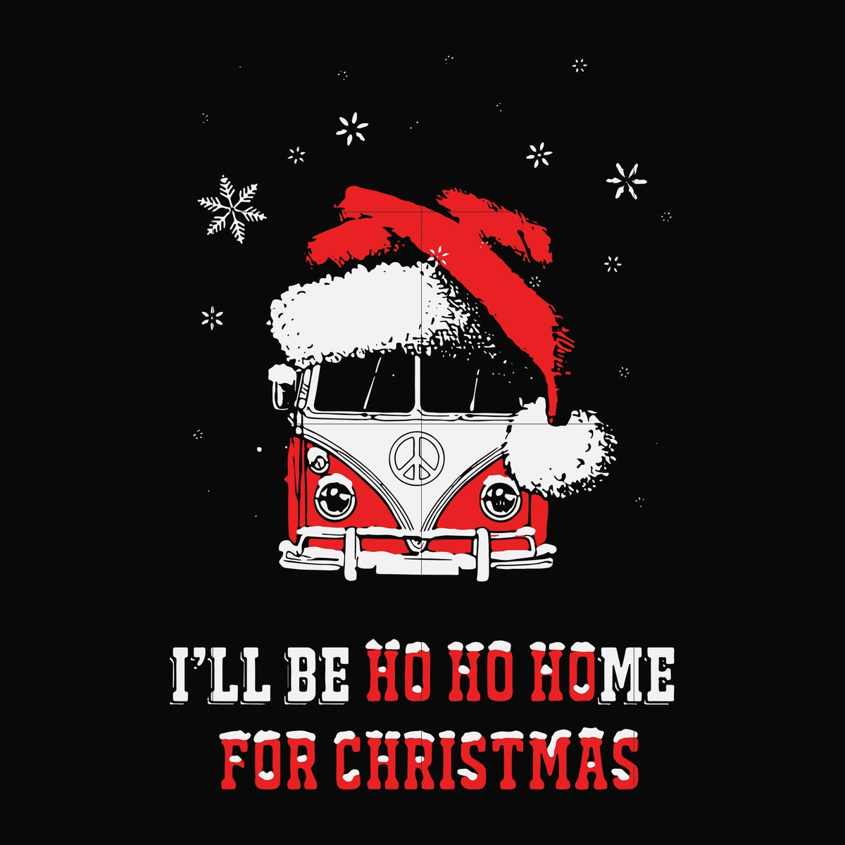 I'll be Ho Ho Home for Christmas svg, png, dxf, eps digital file NCRM0128