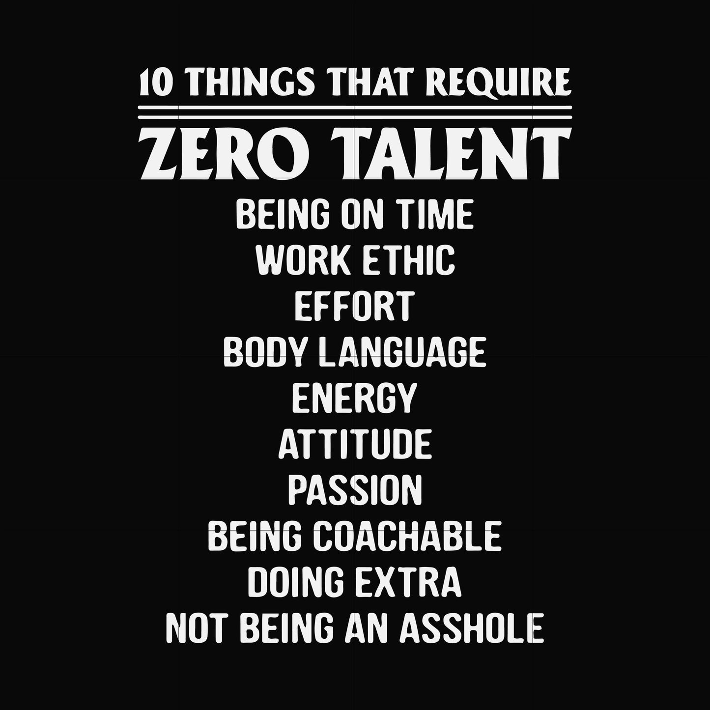 10 things that require zero talent being on time work ethic svg, png, dxf, eps file FN000624