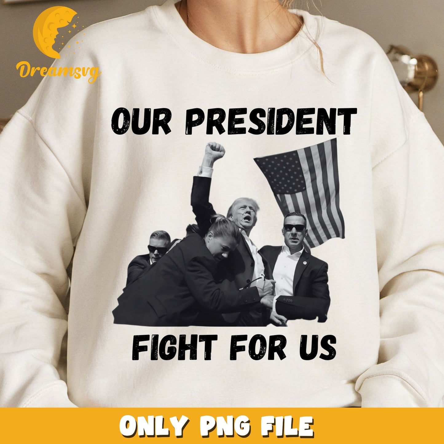 Trump Our president fight for us png, Trump Shot PNG