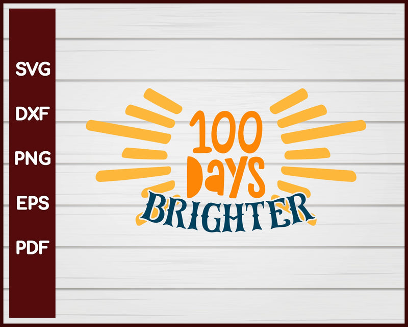 100 Days Brighter School svg Cut File For Cricut Silhouette eps png dxf Printable Files