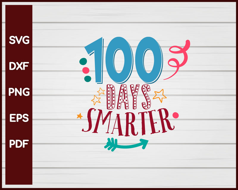 100 Days Smarter School svg Cut File For Cricut Silhouette eps png dxf Printable Files