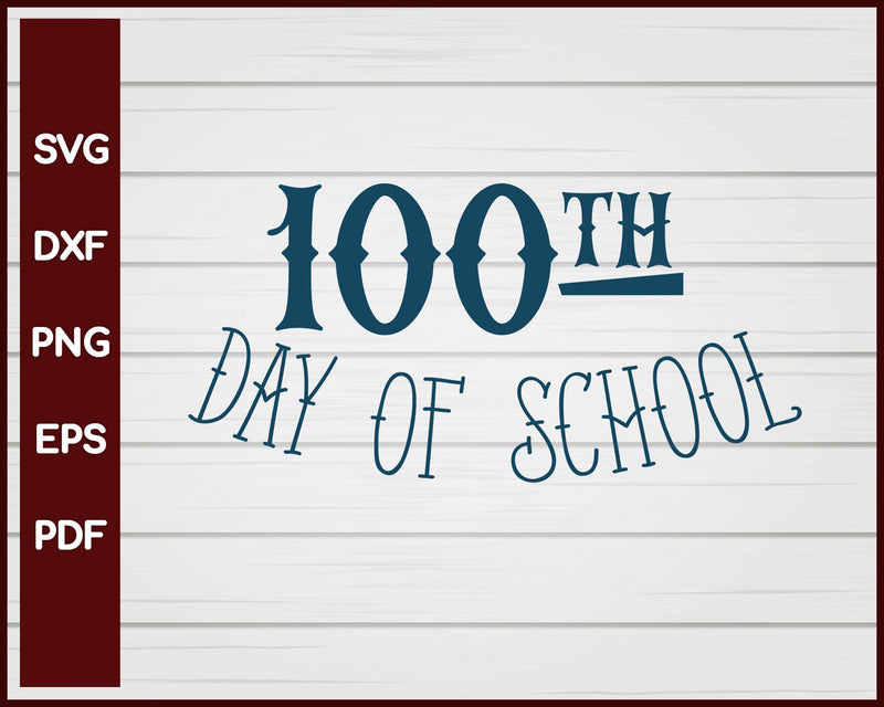 100th Day of School svg Cut File For Cricut Silhouette eps png dxf Printable Files