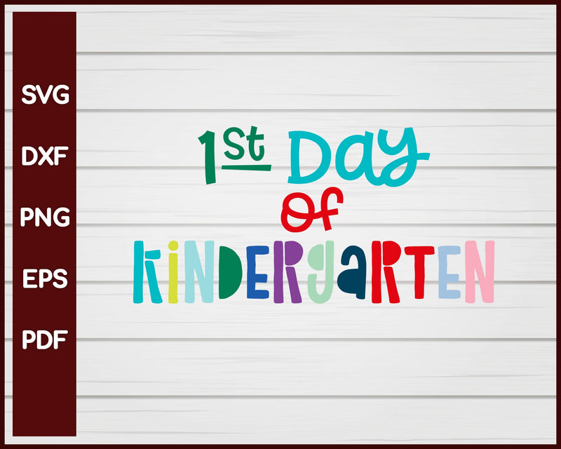 1st Day of Kindergarten School svg Cut File For Cricut Silhouette eps png dxf Printable Files