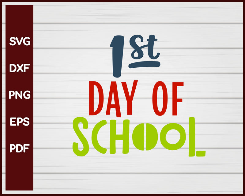 1st Day of School svg Cut File For Cricut Silhouette eps png dxf Printable Files