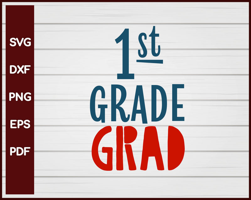 1st Grade Grad School svg Cut File For Cricut Silhouette eps png dxf Printable Files