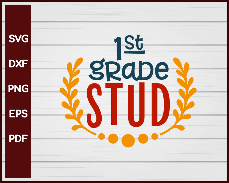 1st Grade Stud School svg Cut File For Cricut Silhouette eps png dxf Printable Files