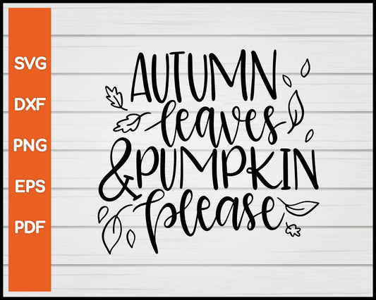 Autumn Leaves & Pumpkin Please Halloween svg Cut File For Cricut Silhouette eps png dxf Printable Files