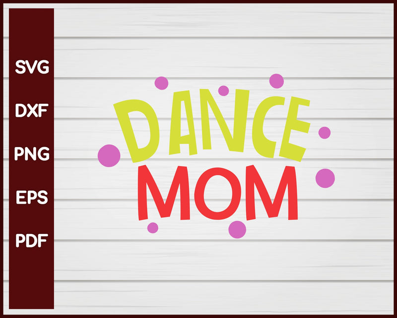 Dance Mom School svg Cut File For Cricut Silhouette eps png dxf Printable Files