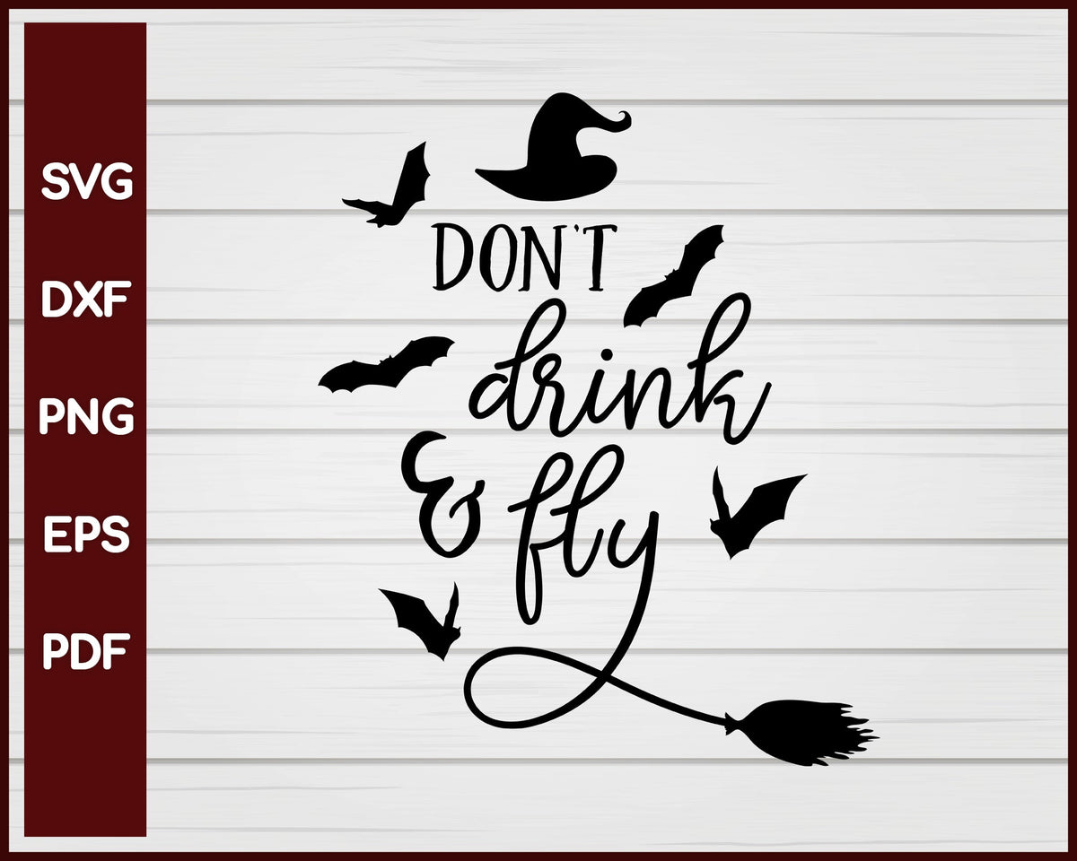 Don't Drink and Fly Halloween T-shirt Design svg png For Cricut And Printable Files
