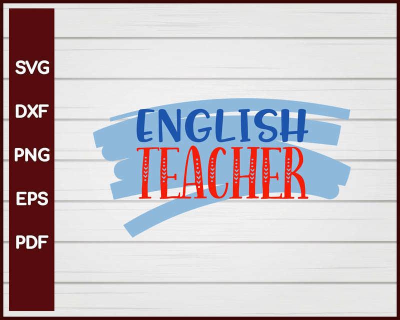 English Teacher svg Cut File For Cricut Silhouette eps png dxf Printable Files