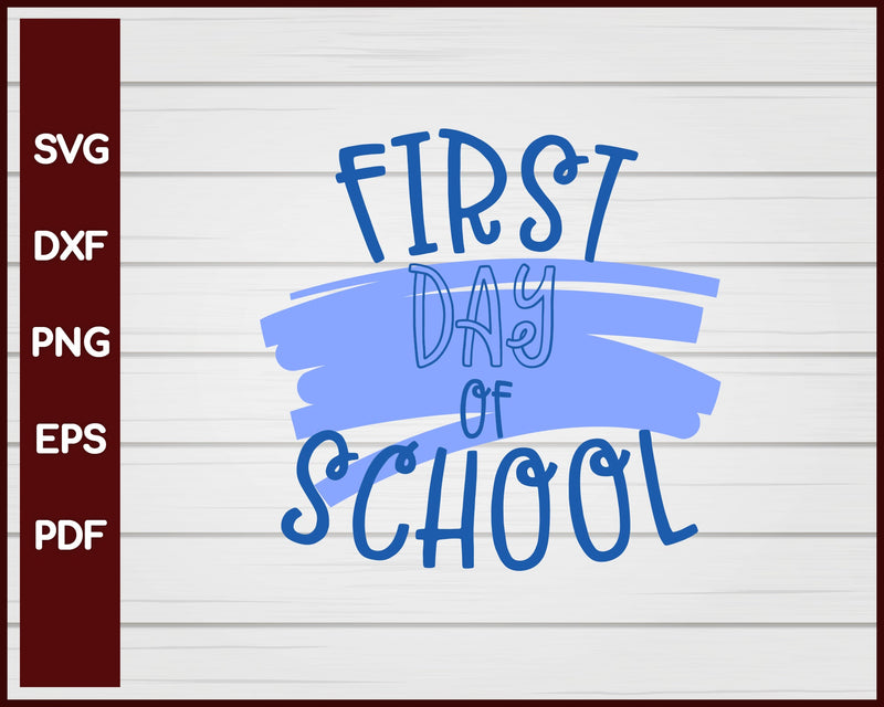 First Day of School svg Cut File For Cricut Silhouette eps png dxf Printable Files