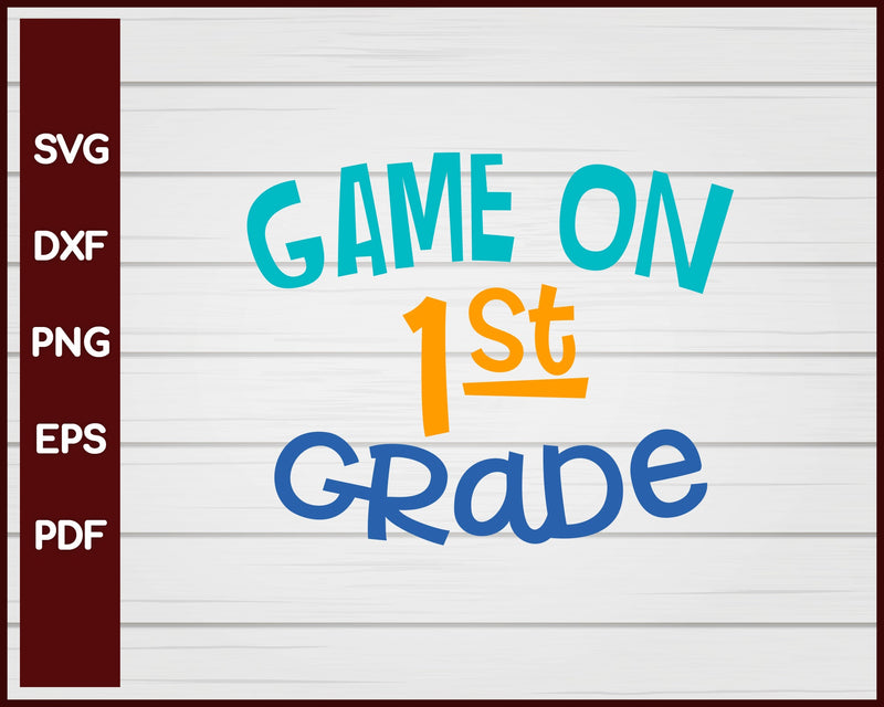 Game On 1st Grade School svg Cut File For Cricut Silhouette eps png dxf Printable Files