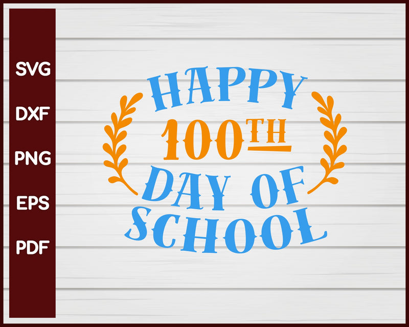 Happy 100th Day of School svg Cut File For Cricut Silhouette eps png dxf Printable Files