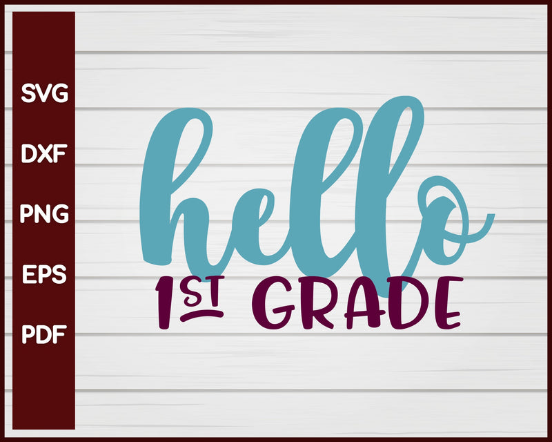 Hello 1st Grade School svg Cut File For Cricut Silhouette eps png dxf Printable Files