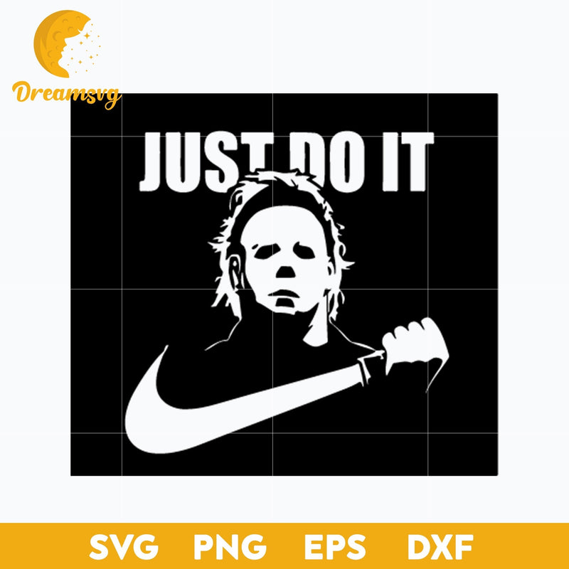 Just Do It Svg, Horro movies halloween svg, Horror Characters svg, Halloween svg, png, dxf, eps digital file.