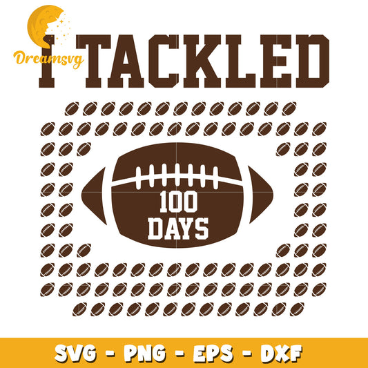 100 Days Tackled Football SVG Cut File