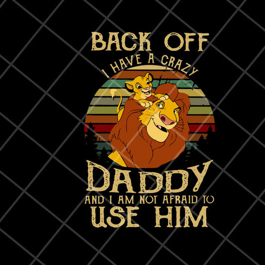 back off daddy svg, png, dxf, eps digital file FTD07052107