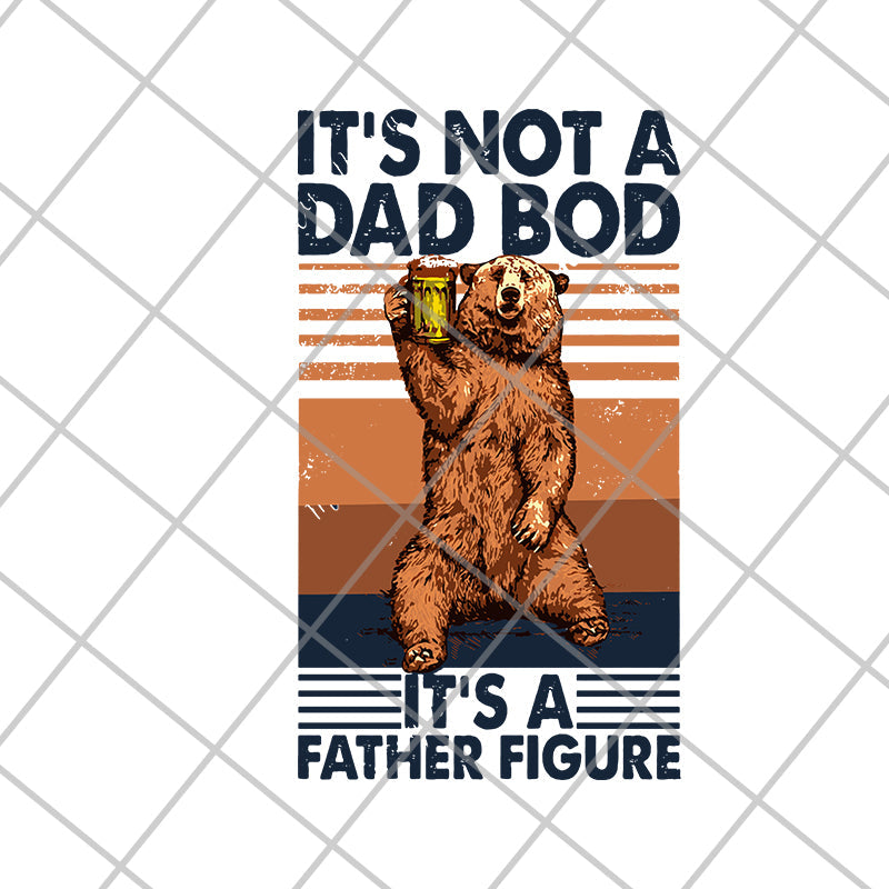 It's not a dad bod svg, png, dxf, eps digital file FTD21052127