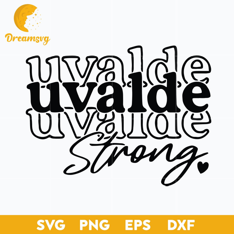 Uvalde Strong Svg, Uvalde Svg, Pray For Texas Svg, Uvalde Texas Svg, Pray For Uvalde Svg, Png, Dxf, Eps Digital File.