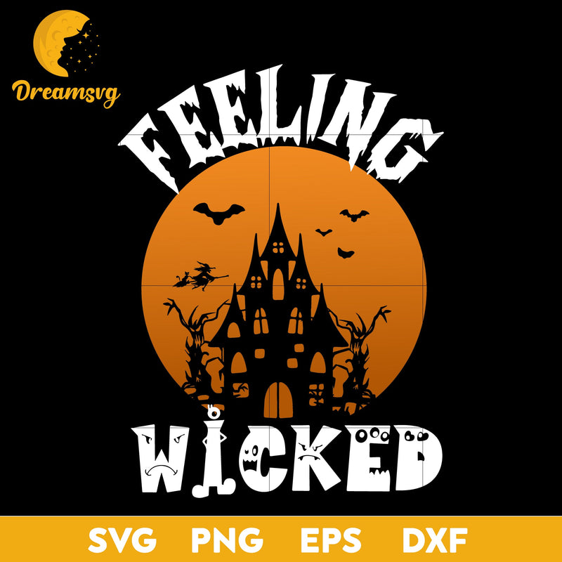 Feeling wicked svg, Halloween svg, png, dxf, eps digital file.