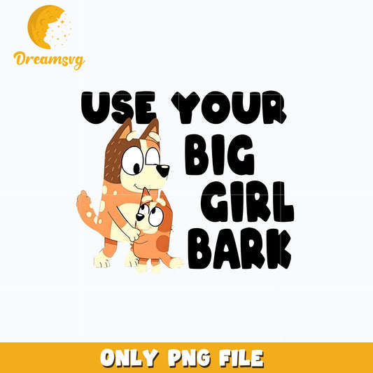 Bingo use your big girl bark cartoon png