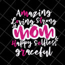 Amazing loving strong mom svg, Mother's day svg, eps, png, dxf digital file MTD16042125