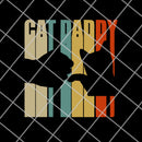 cat daddy svg, png, dxf, eps digital file FTD14052118