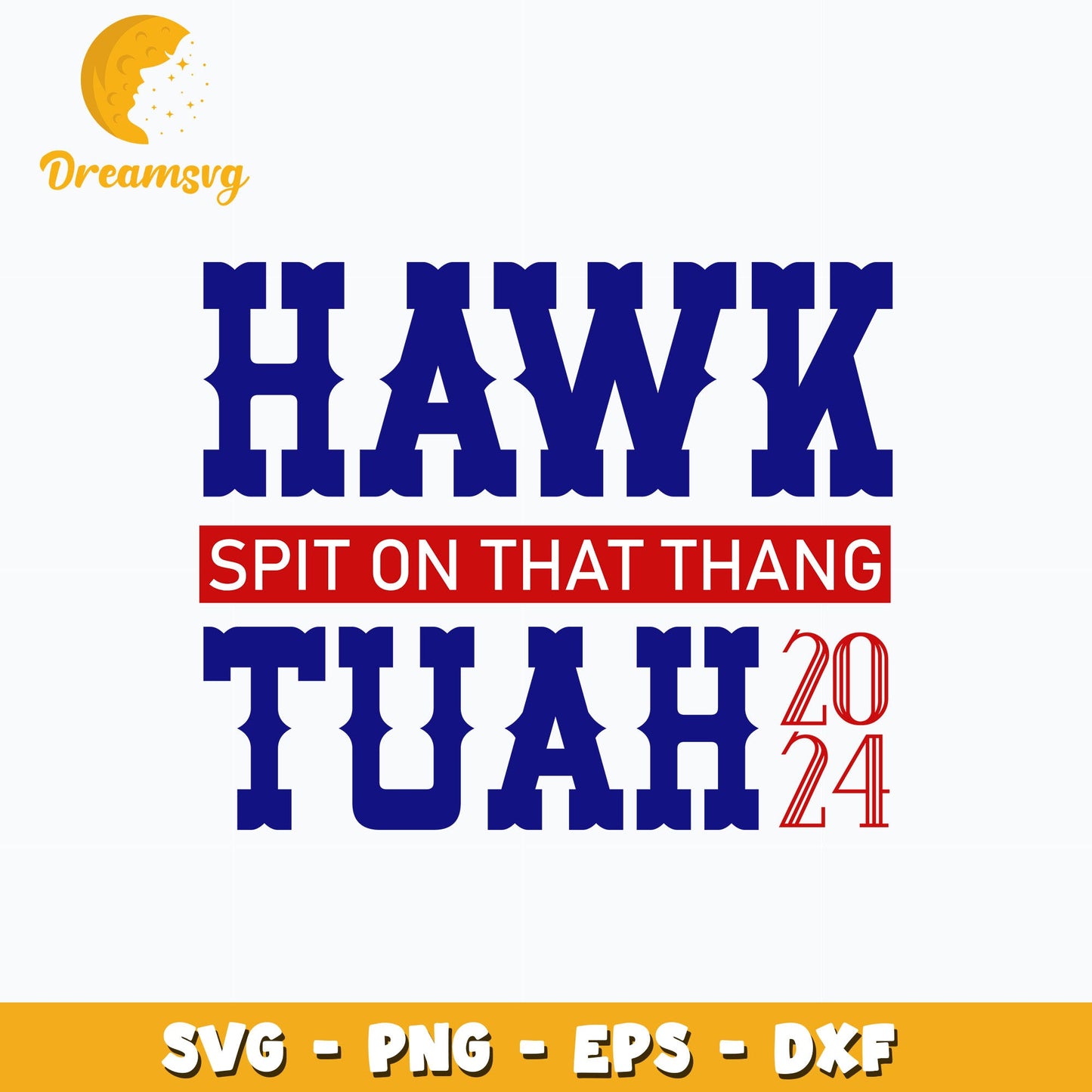 Hawk Tuah 2024 Spit On That Thang Svg, png