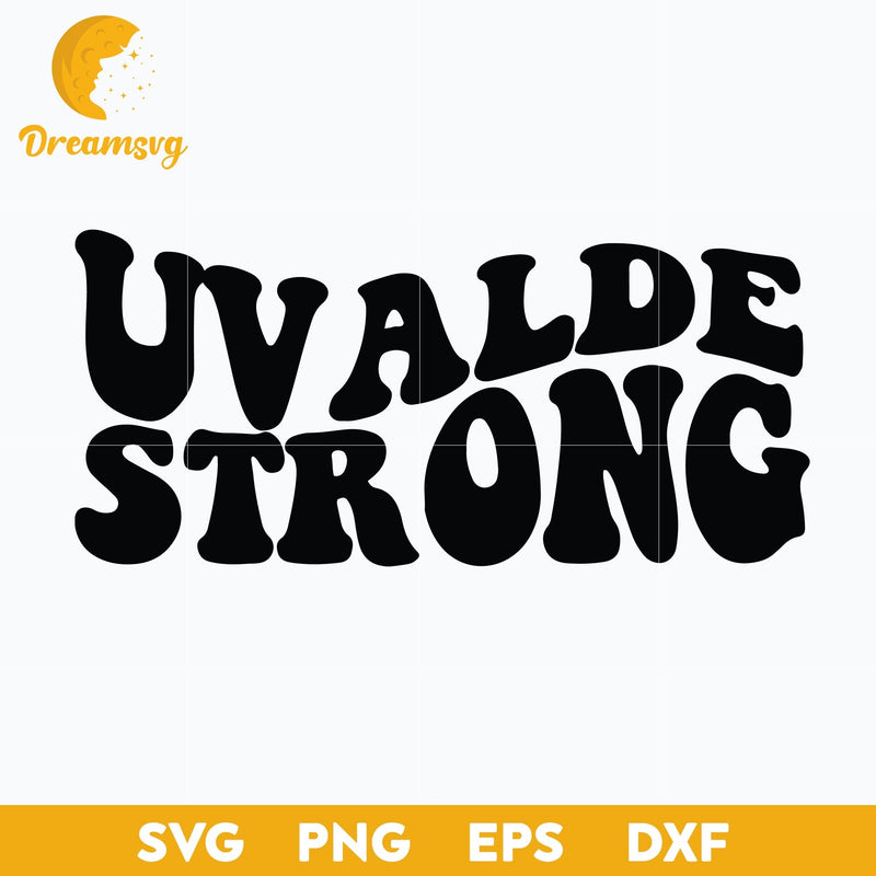 Uvalde Strong Svg, Uvalde Svg, Pray For Texas Svg, Uvalde Texas Svg, Pray For Uvalde Svg, Png, Dxf, Eps Digital File.