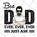 Best Dad Ever Just Ask svg, png, dxf, eps digital file FTD10062103