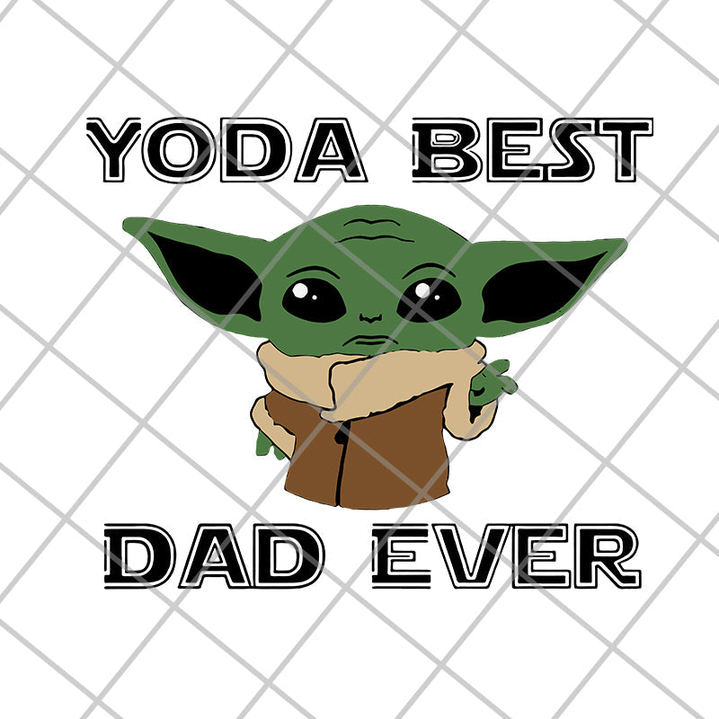 yoda best dad ever svg, png, dxf, eps digital file FTD29052141