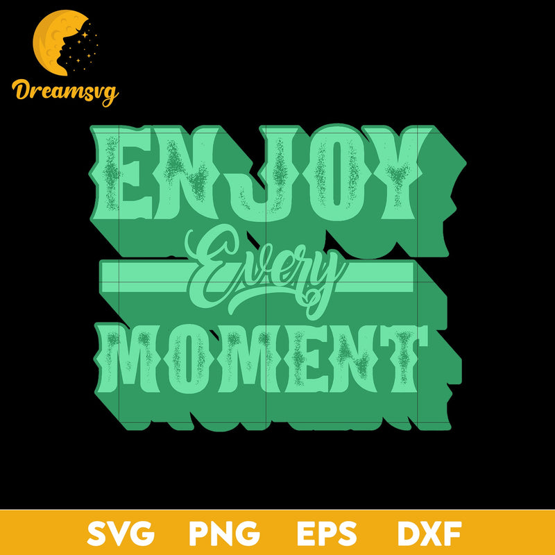 Enjoy every moment svg, Halloween svg, png, dxf, eps digital file.