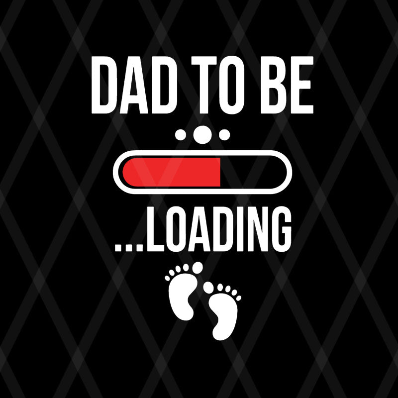 Dad to be loading svg, png, dxf, eps digital file FTD08062111