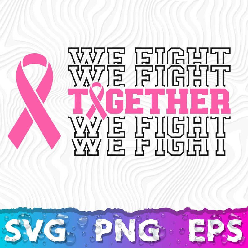 Together We Fight SVG - Awareness Ribbon SVG - Cancer Awareness SVG