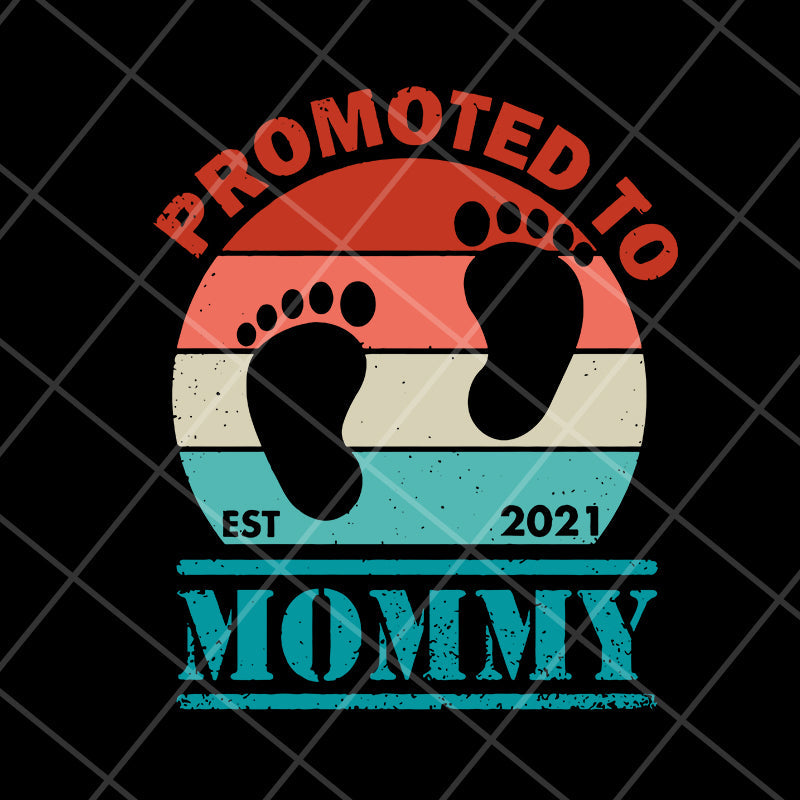 Promoted to mommy svg, Mother's day svg, eps, png, dxf digital file MTD05042110