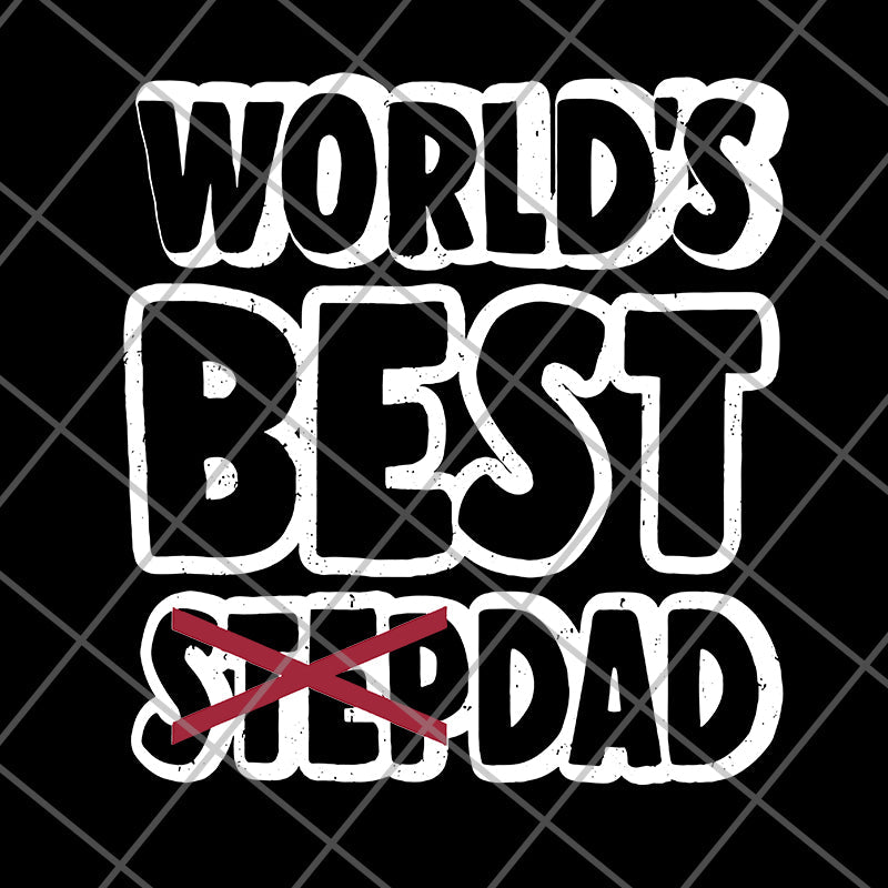 World best stepdad svg, png, dxf, eps digital file FTD27052114