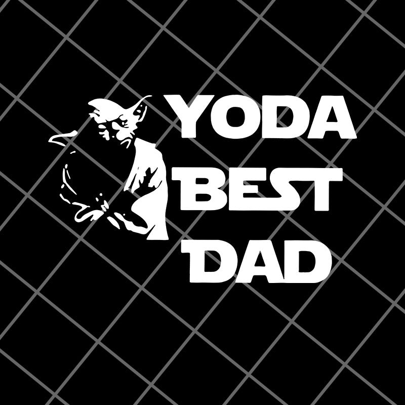 yoda best dad svg, png, dxf, eps digital file FTD12052113