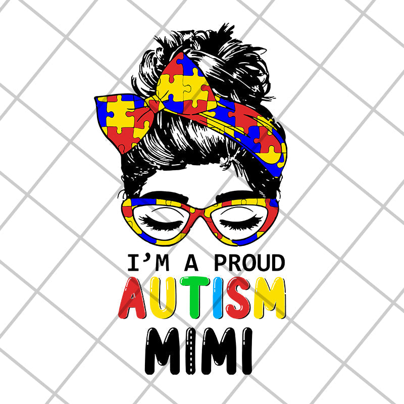 i'm a proud autism mimi svg, Mother's day svg, eps, png, dxf digital file MTD1702101