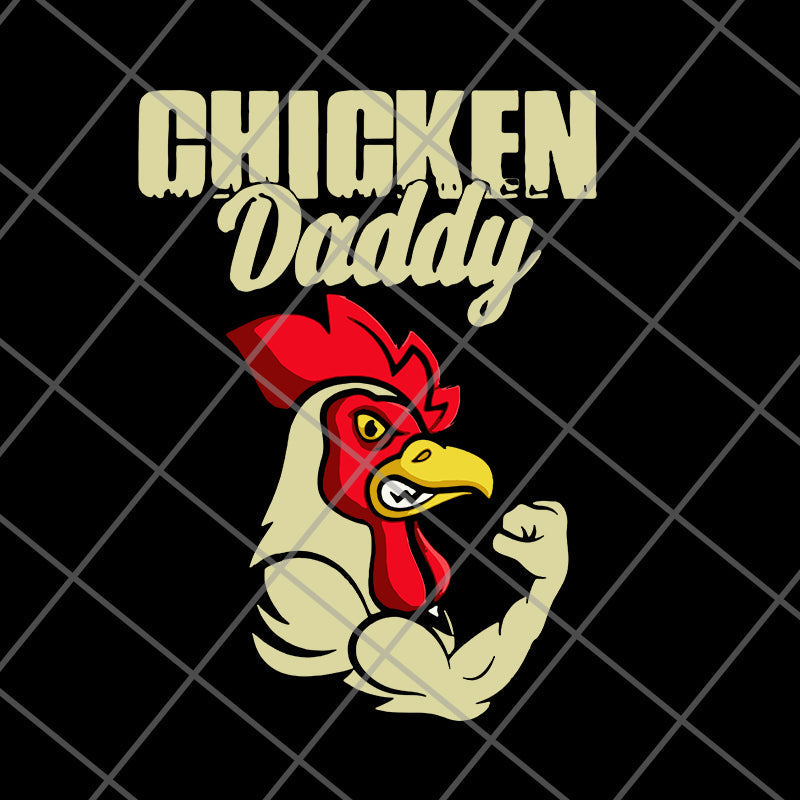 Chicken Daddy Chicken Dad Farmer Poultry Farmer Father’s Day svg, png, dxf, eps digital file FTD05062103