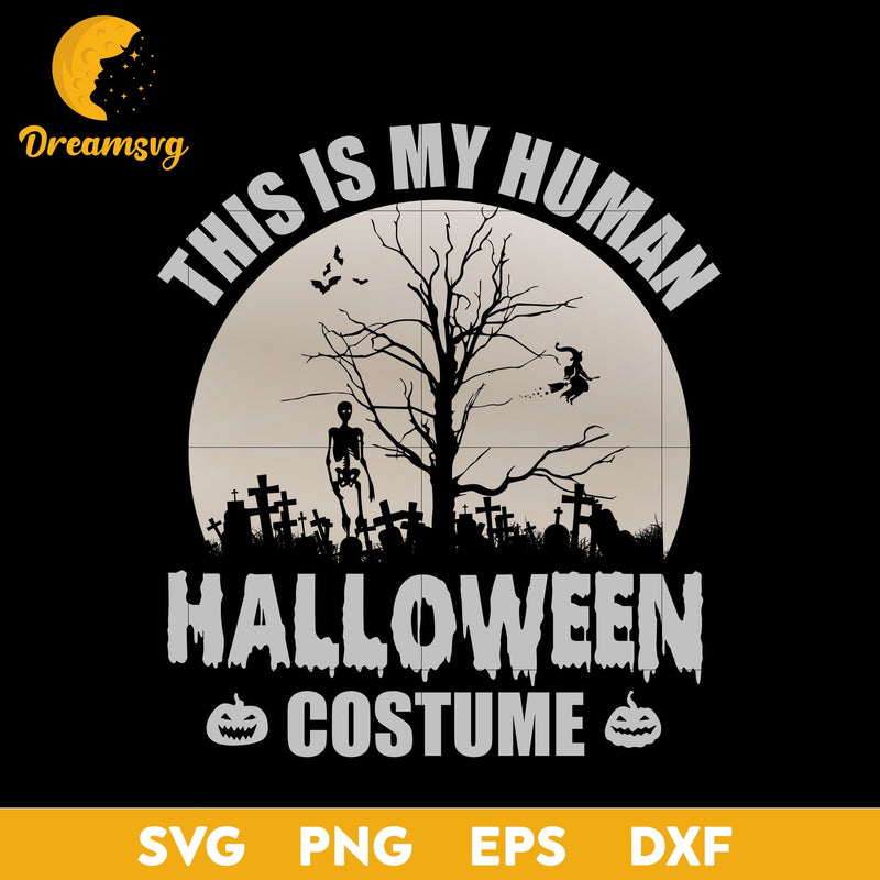 This is my human halloween costume svg, Halloween svg, png, dxf, eps digital file.