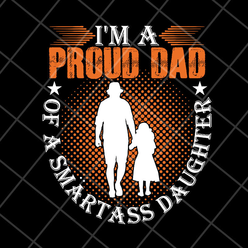 i'm a pround of dad svg, png, dxf, eps digital file FTD06052102