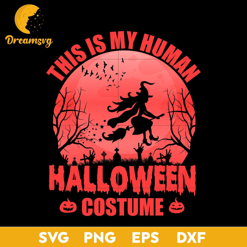 This is my human halloween costume svg, Halloween svg, png, dxf, eps digital file.