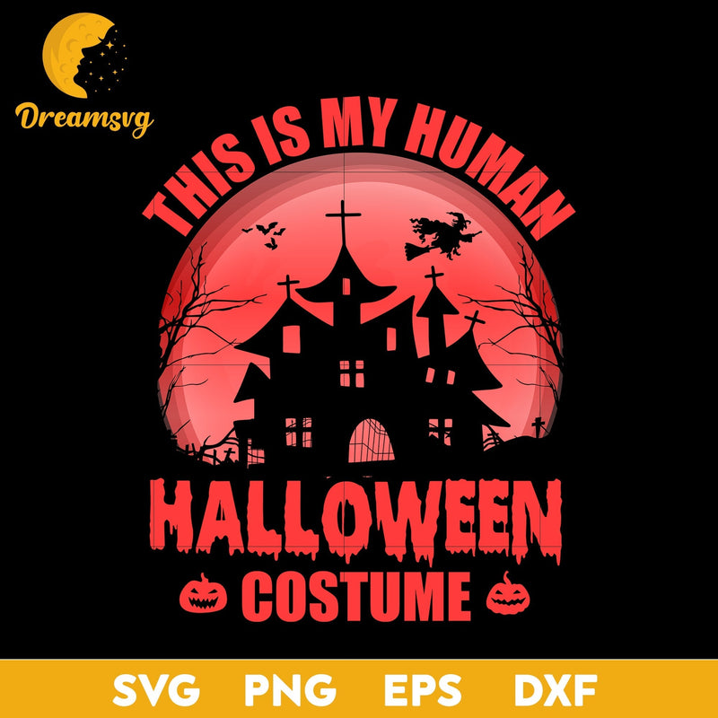 This is my human halloween costume svg, Halloween svg, png, dxf, eps digital file.