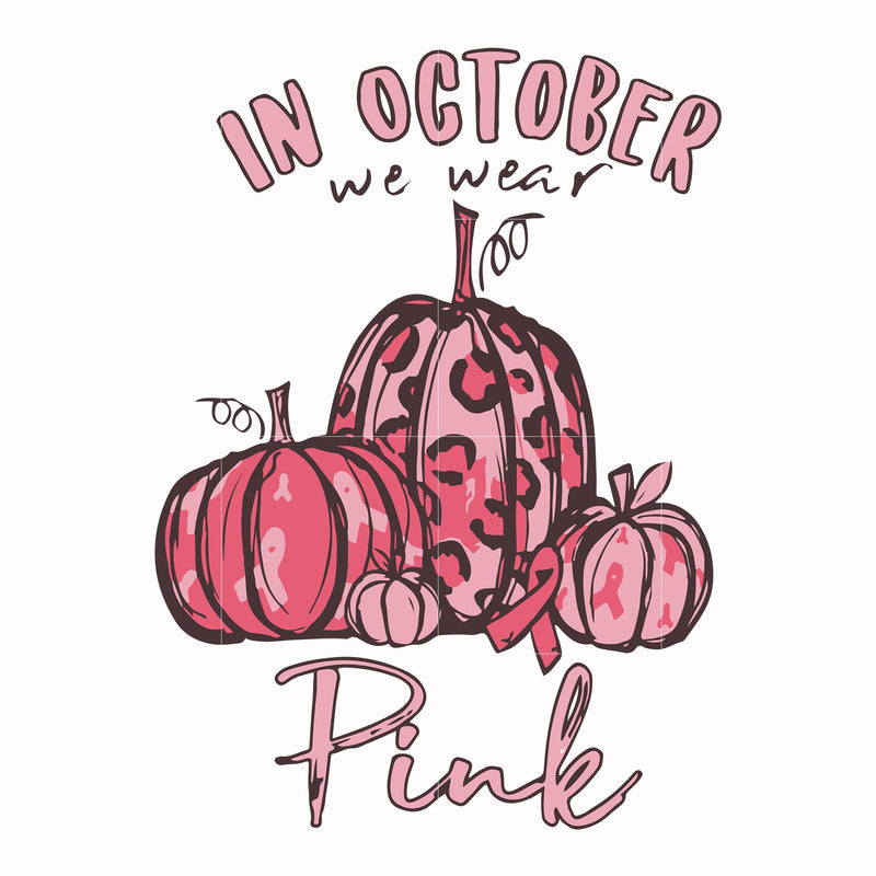 In october we wear Pink svg, halloween svg, png, dxf, eps digital file HWL24072038