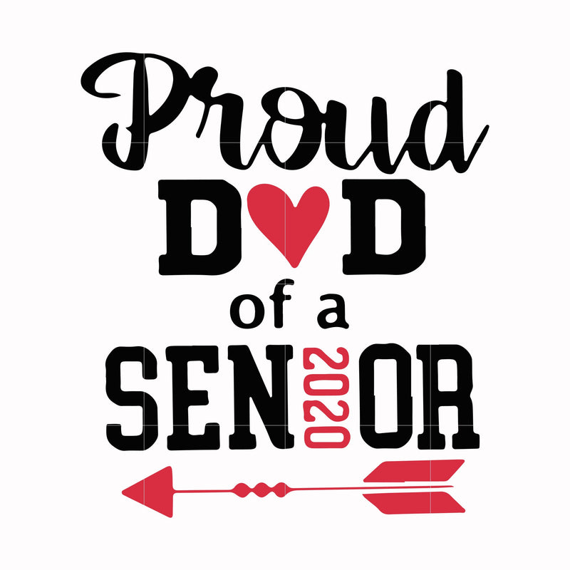 proud dad of a senior svg, png, dxf, eps, digital file FTD70