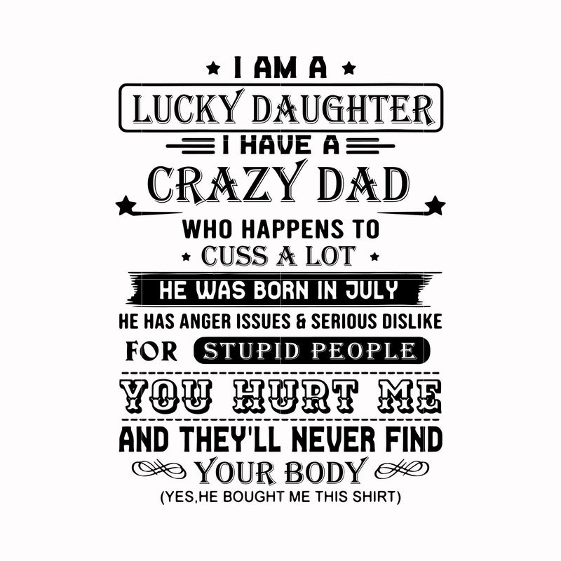 I am a lucky daughter I have a crazy dad svg, png, dxf, eps, digital file FTD115