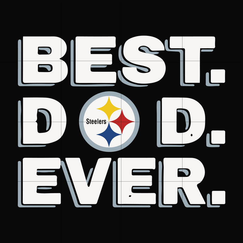 Best dad ever,Pittsburgh Steelers NFL team svg, png, dxf, eps digital file FTD98